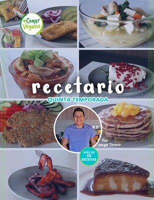 RECETARIO DIGITAL #ComerVegano Quinta Temporada RECETARIO DIGITAL #ComerVegano Quinta Temporada
