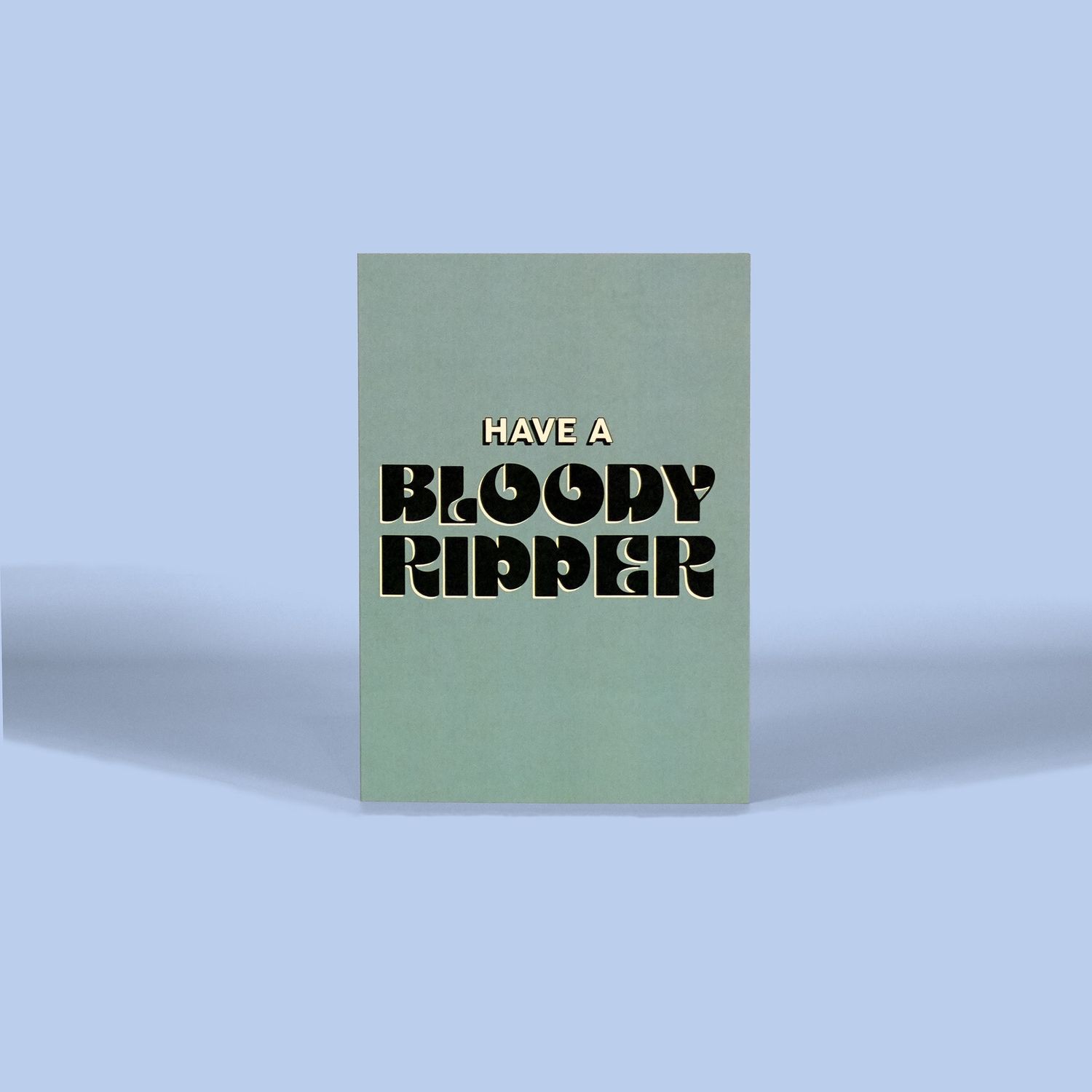 Card - Have A Bloody Ripper