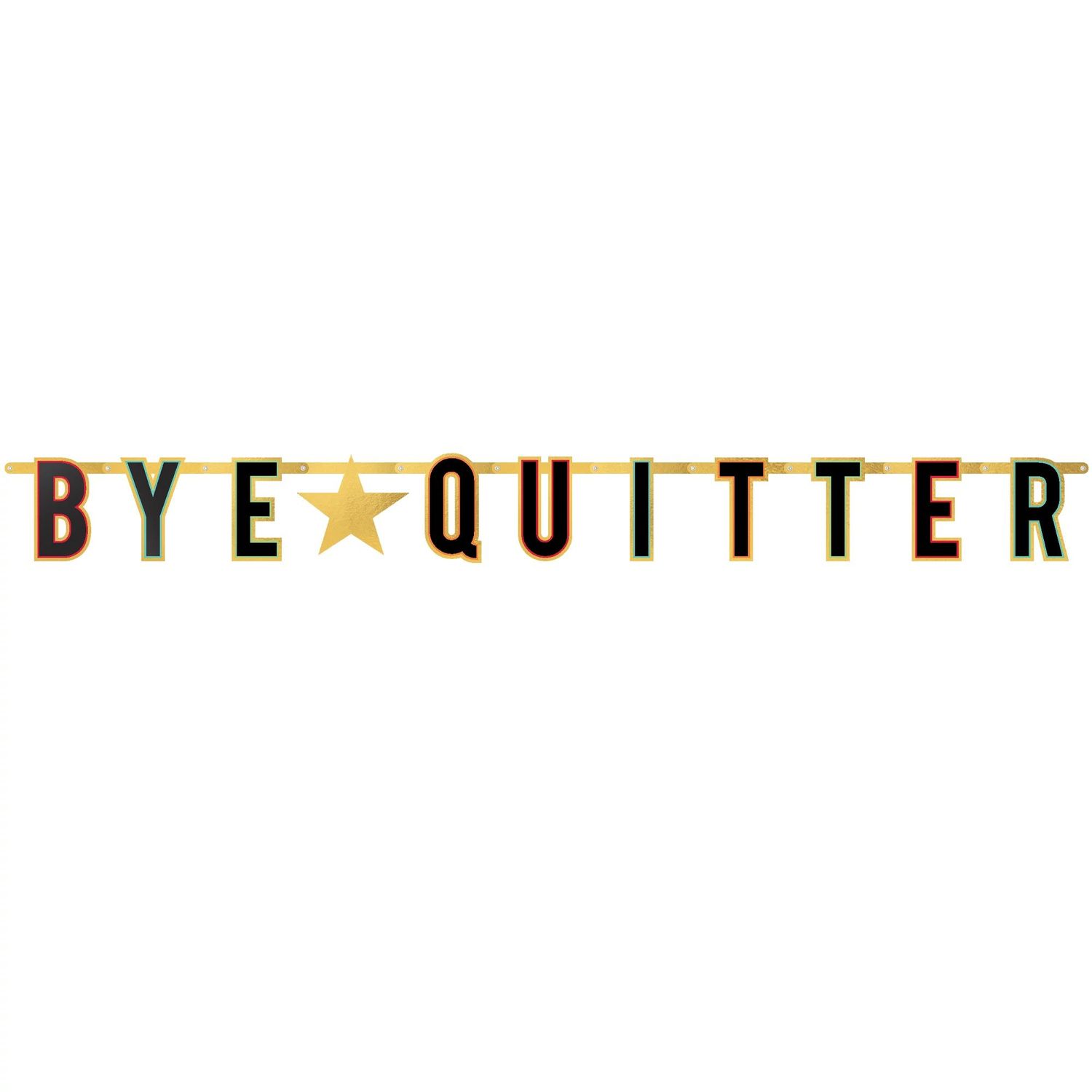 Officially Retired "Bye Quitter" Letter Banner