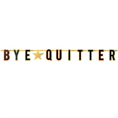 Officially Retired "Bye Quitter" Letter Banner
