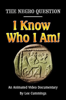THE NEGRO QUESTION - I KNOW WHO I AM - VIDEO DOWNLOAD