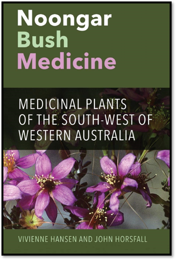 Noongar Bush Medicine (Vivienne Hansen &amp; John Horsfall, 2016)