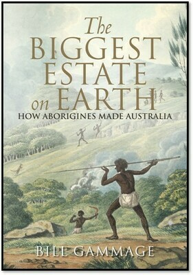Biggest Estate on Earth (Bill Gammage, 2012)