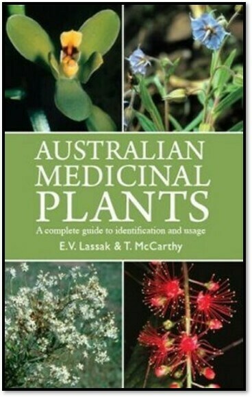 Australian Medicinal Plants (Lassak E V ; McCarthy T, 2011)