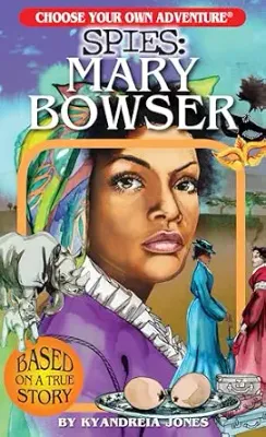 Choose Your Own Adventure - Spies: Mary Bowser