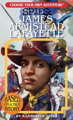 Choose Your Own Adventure - Spies: James Armistead Lafayette