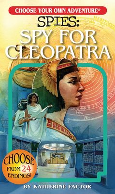 Choose Your Own Adventure - Spies: Spy for Cleopatra