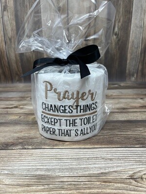 Prayer Changes Everything Toilet Paper Roll