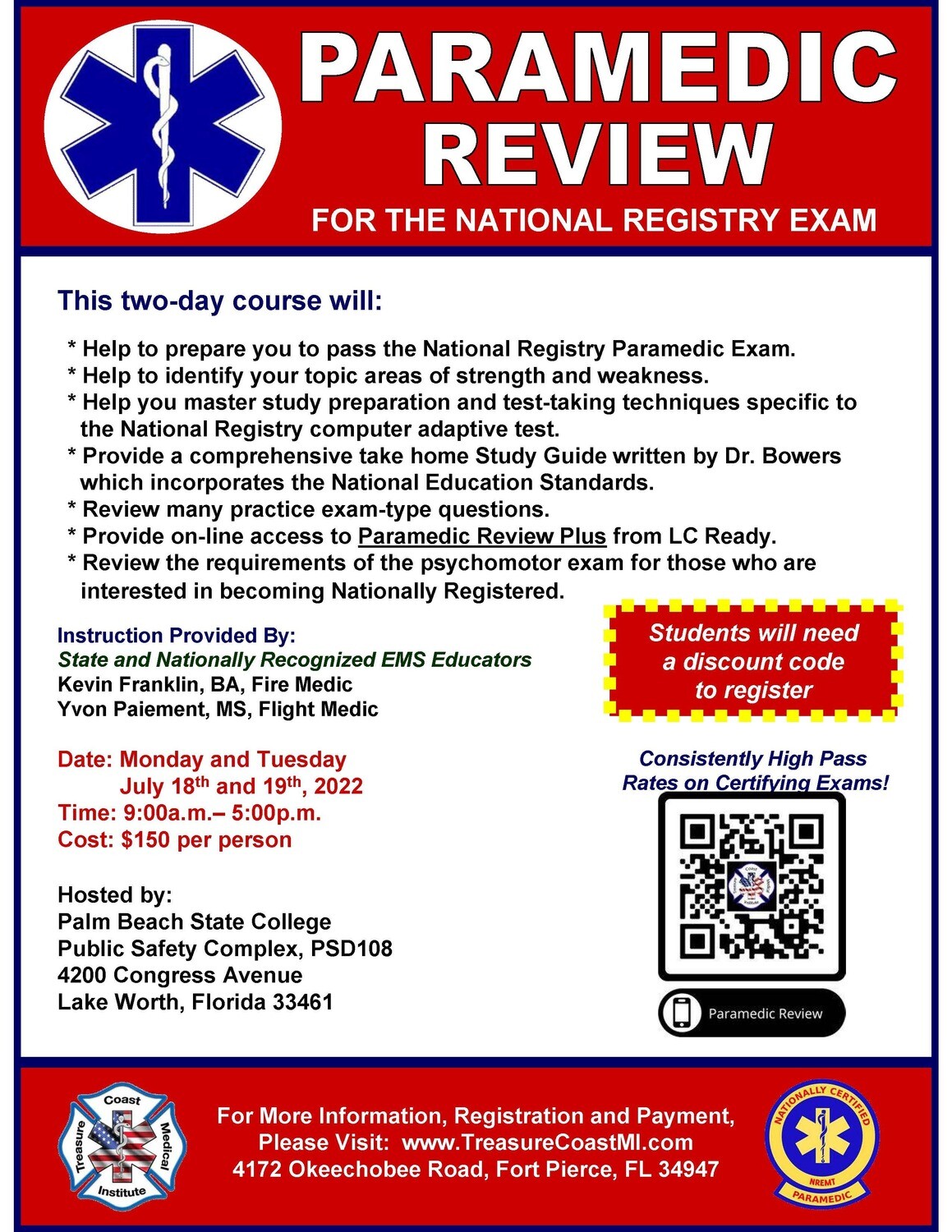 National Registry Paramedic Exam Review July 18th and 19th Palm Beach State College (must use discount code when registering)