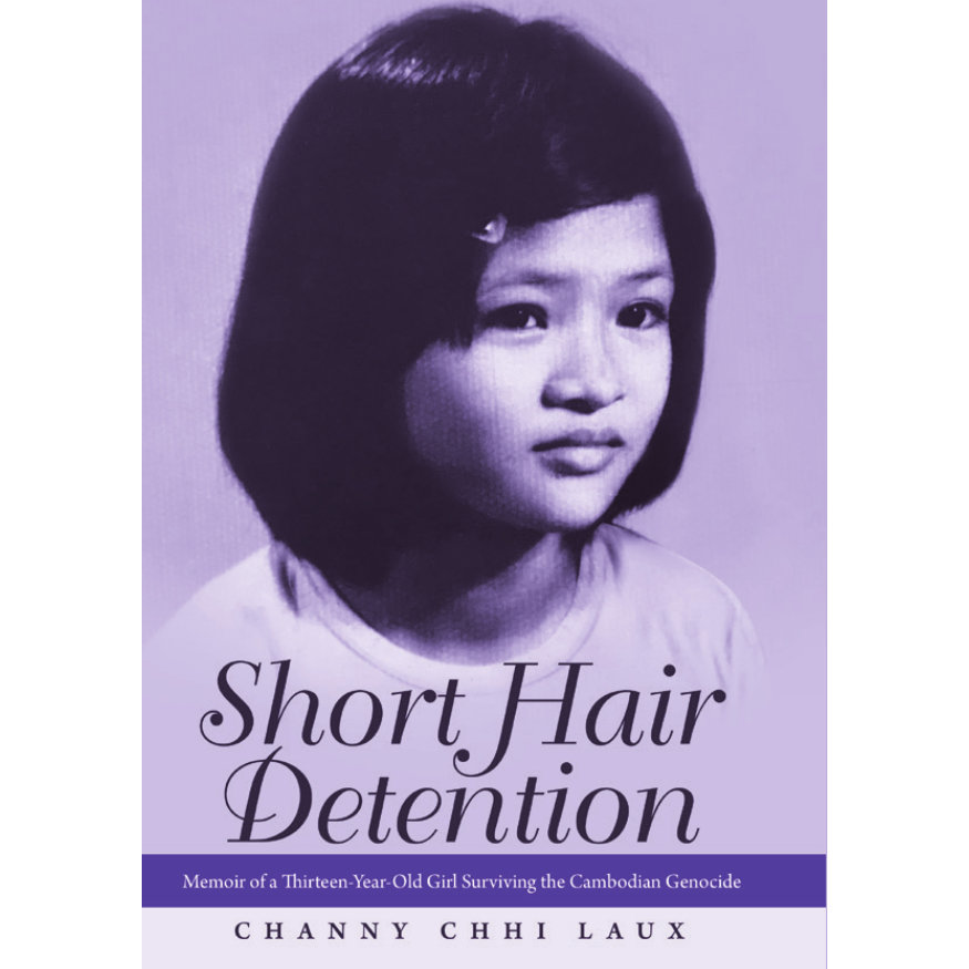 Short Hair Detention: Memoir of a Thirteen-Year-Old Girl Surviving the Cambodian Genocide (autographed copy)