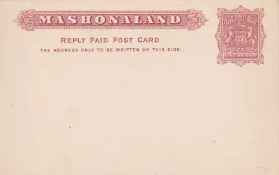 B.S.A 1893 1d ‘MASHONALAND’ Reply Paid Post Card, small Arms imprint. Very fine unused B.S.A 1893 1d ‘MASHONALAND’ Reply Paid Post Card, small Arms imprint. Very fine unused