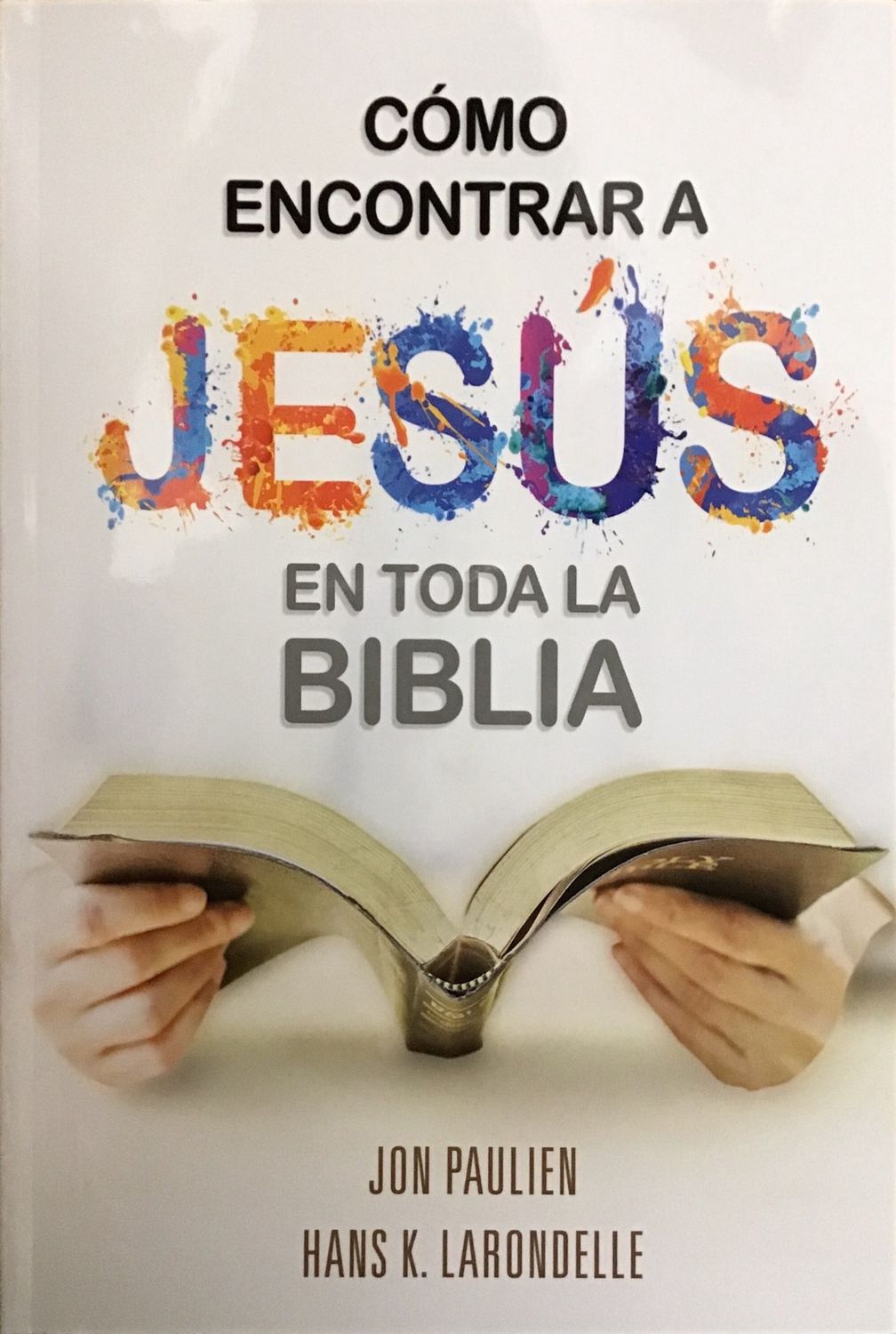 Como Encontrar A Jesus En Toda La Biblia