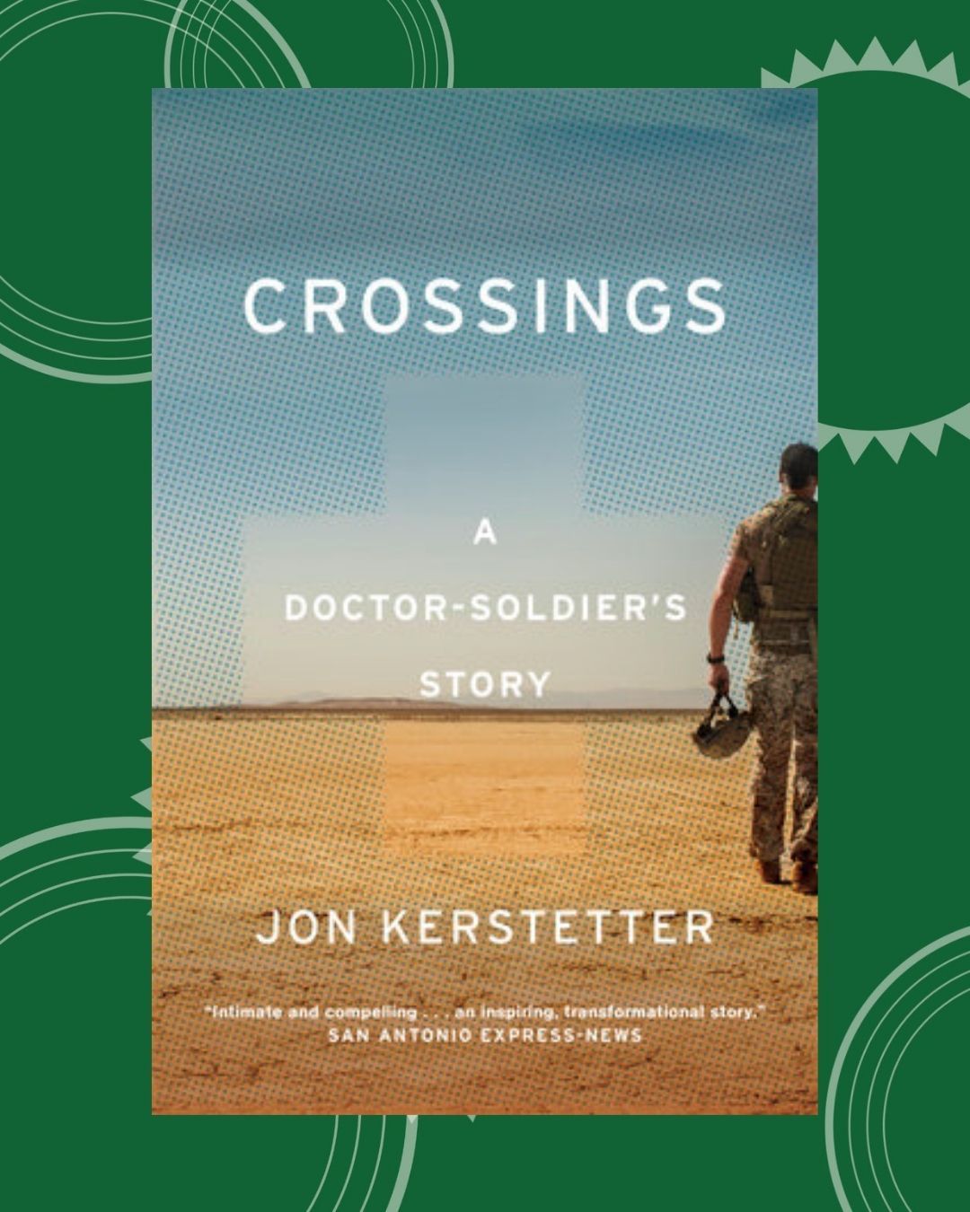 Crossings: A Doctor-Soldier's Story
