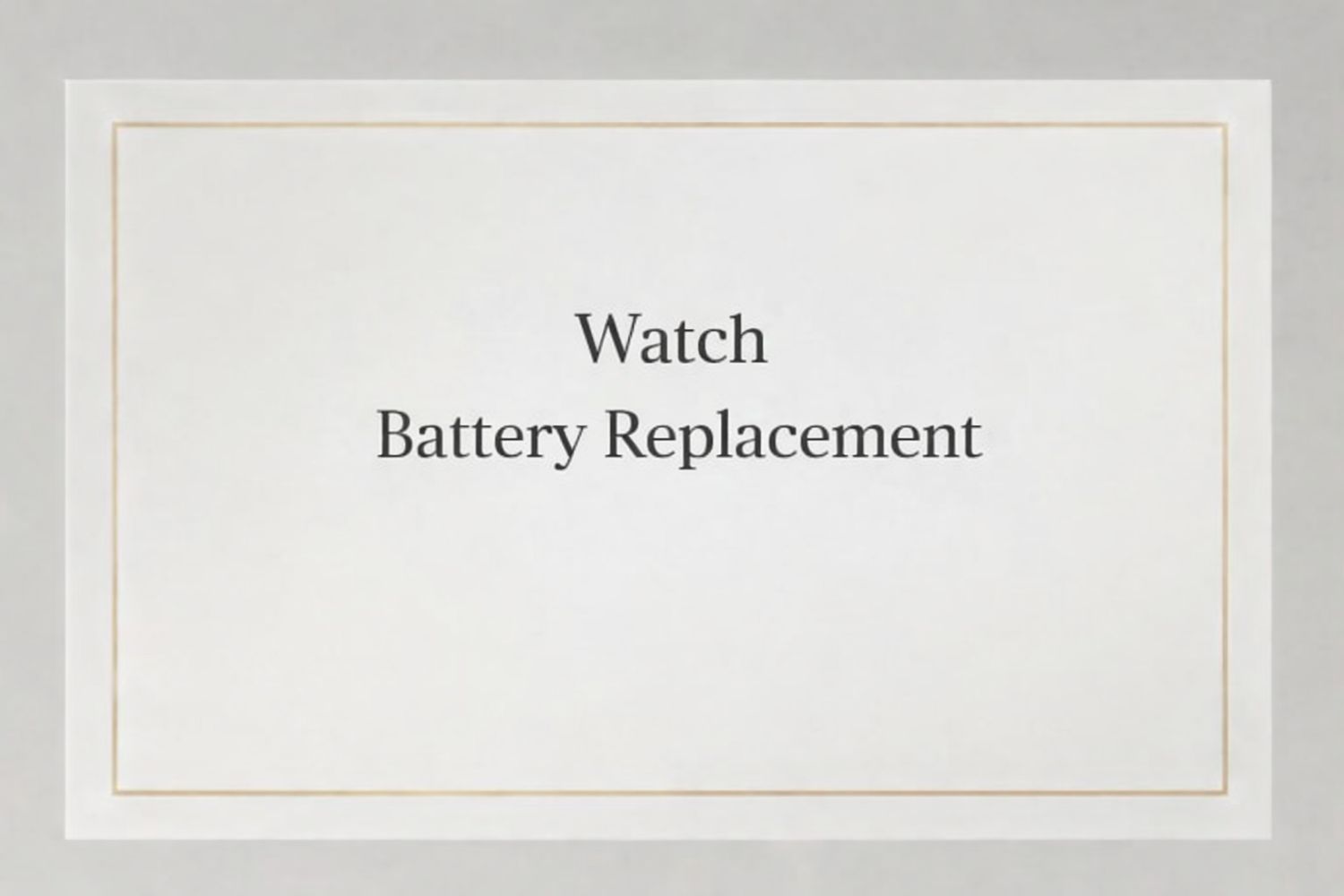 Watch Battery Replacement