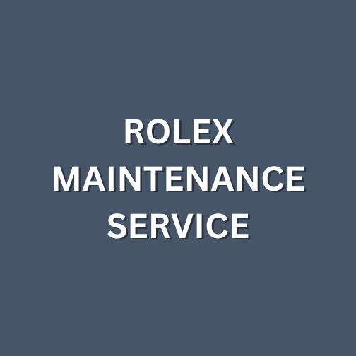 Rolex Maintenance Service