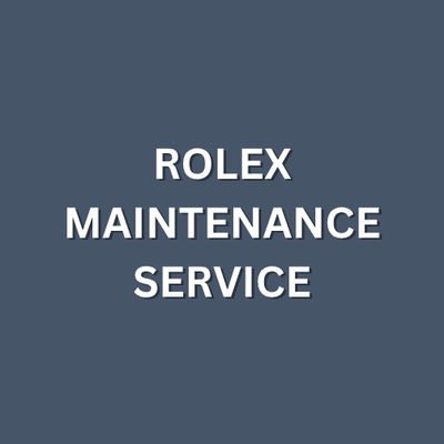 Rolex Maintenance Service