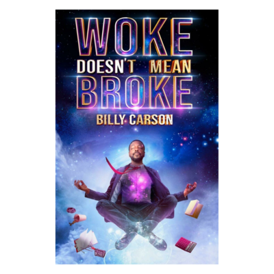 Woke Doesn't Mean Broke by Billy Carson Woke Doesn't Mean Broke by Billy Carson