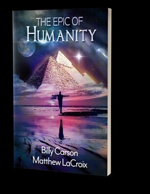 The Epic Of Humanity by Billy Carson and Matthew LaCroix Pre-Order