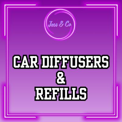 CAR DIFFUSERS / REFILLS