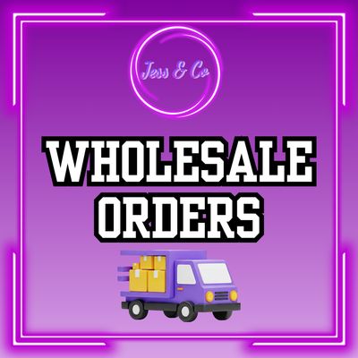 WHOLESALE ORDERS