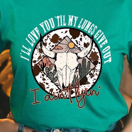 Love You Til My Lungs Give Out Tee