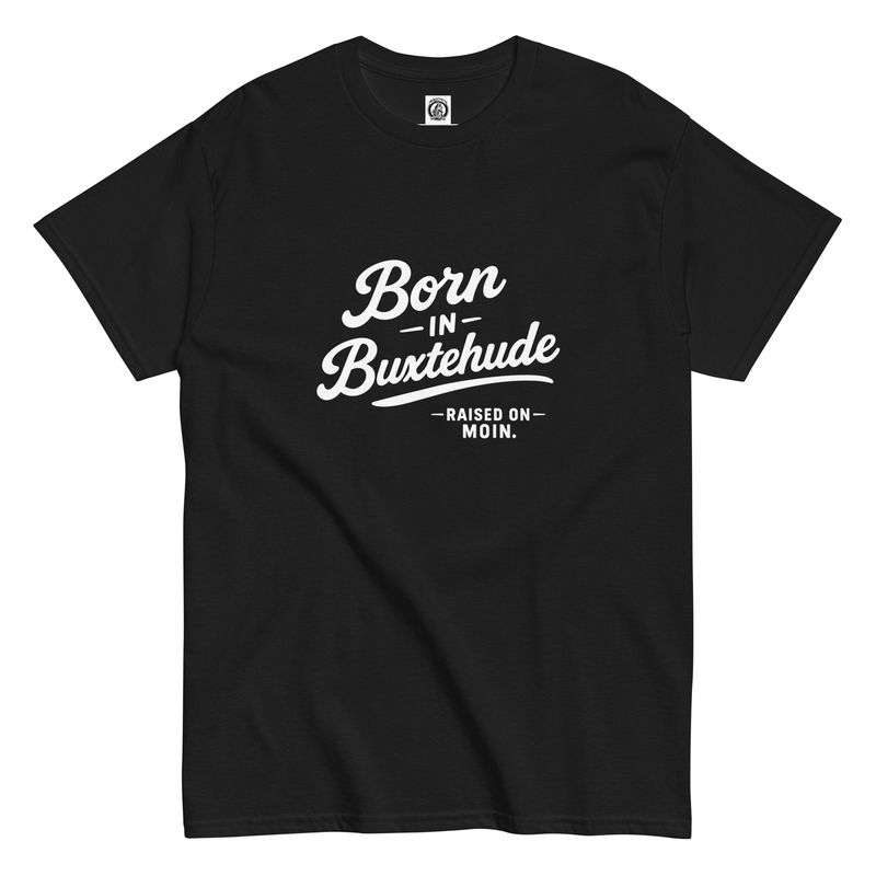 Born in Buxtehude - Print in weiss (Unisex T-Shirt) Born in Buxtehude - Print in weiss (Unisex T-Shirt)