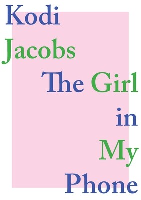 Poetry ebook -The Girl in my phone, Kodi Jacobs