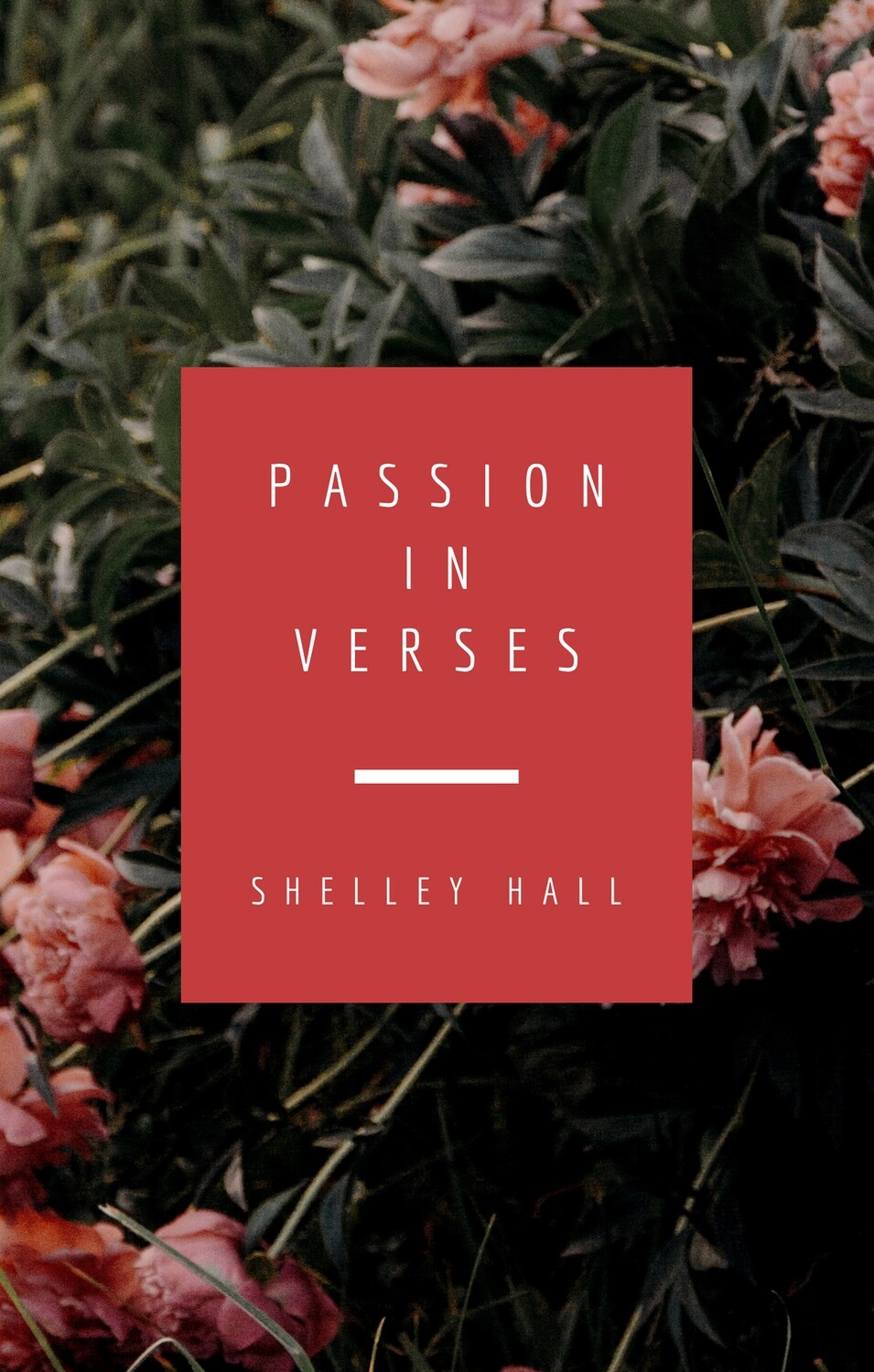 Passion in Verses by Shelley Hall