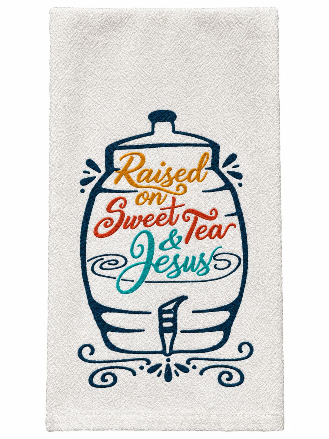 Raised On Sweet Tea Towel