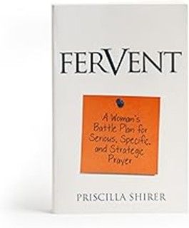 FERVENT - PRISCILLA SHIRER