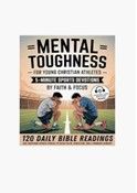 MENTAL TOUGHNESS   CHRISTIAN ATHLETES - FAITH