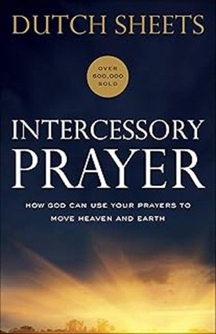 INTERCESSORY PRAYER - DUTCH SHEETS