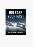 RELEASE YOUR PAST -  THOMAS