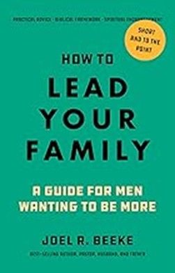 HOW TO LEAD YOUR FAMILY - BEEKE