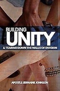 BUILDING UNITY AND TEARING DOWN DIVISION- JERMAINE JOHNSON