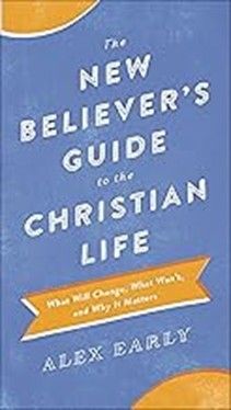 NEW BELIEVER'S GUIDE TO THE CHRISTIAN LIFE