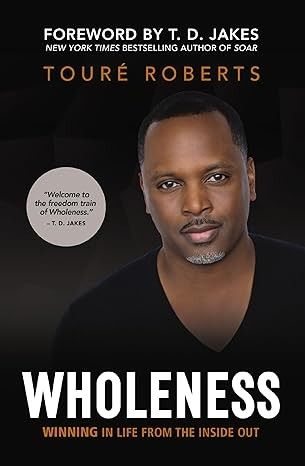 WHOLENESS - TOURE ROBERTS