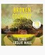 BROKEN  COUNTRY - A NOVEL BY CHRISTIAN AUTHOR CLARE HALL