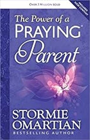 POWER OF PRAYING PARENT- STORMIE OMARTIAN