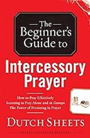BEGINNER'S GUIDE TO INTERCESSORY