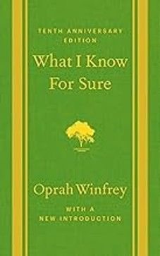 WHAT I KNOW FOR SURE - OPRAH