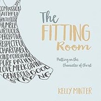 FITTING ROOM: PUTTING ON THE CHARACTER OF CHRIST
