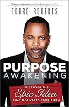 PURPOSE AWAKENING - TOURE ROBERTS