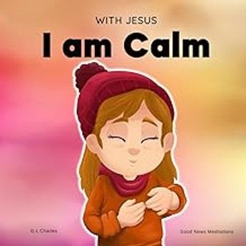 KIDS - WITH JESUS I AM CALM BY  CHARLES
