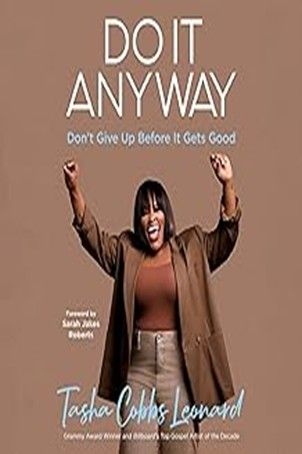 DO IT ANYWAY - TASHA COBB LEONARD