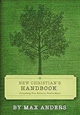 NEW CHRISTIAN HANDBOOK- EVERYTHING BELIEVERS NEED TO KNOW