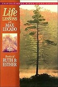 LIFE LESSONS - RUTH/ESTHER, MAX LUCADO
