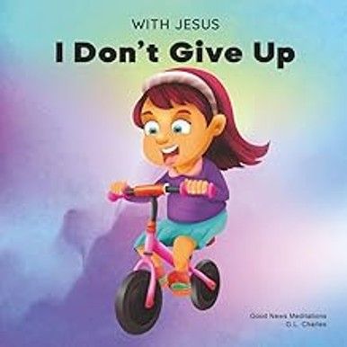 KIDS - WITH JESUS I DON'T GIVE UP BY CHARLES