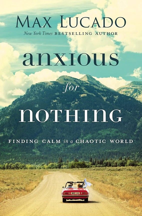 ANXIOUS FOR NOTHING - LUCADO