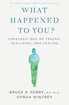 WHAT HAPPENED TO YOU - OPRAH